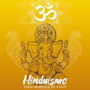 Hinduísmo: Uma Maneira de Viver