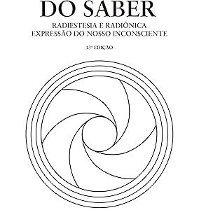 Cinestesia do Saber: Radiestesia e Radiônica Expressão do Nosso Inconsciente