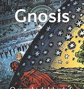 Gnosis: O caminho da Liberdade