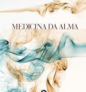 Medicina da alma - Edição de Luxo